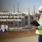 Understanding the power of digital construction